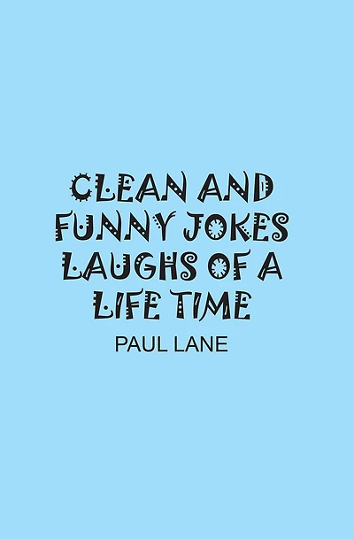 Clean and Funny Jokes Laughs of a Life Time