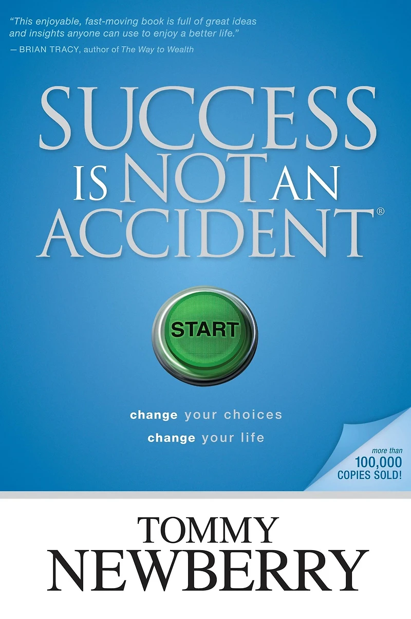 Success Is Not an Accident: Change Your Choices; Life