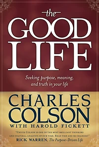 The Good Life: Seeking Purpose, Meaning, and Truth Your Life