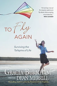 To Fly Again: Surviving the Tailspins of Life