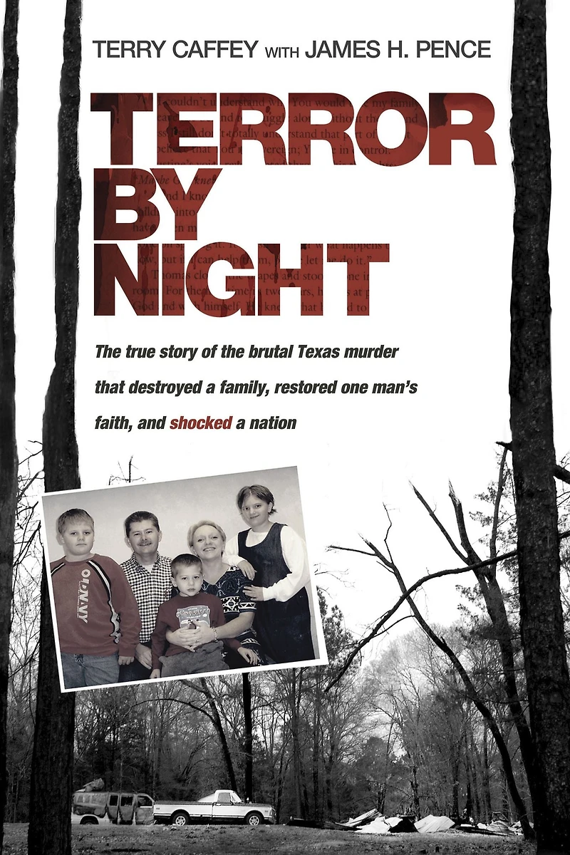 Terror by Night: the True Story of Brutal Texas Murder That Destroyed a Family, Restored One Man's Faith, and Shocked Nation