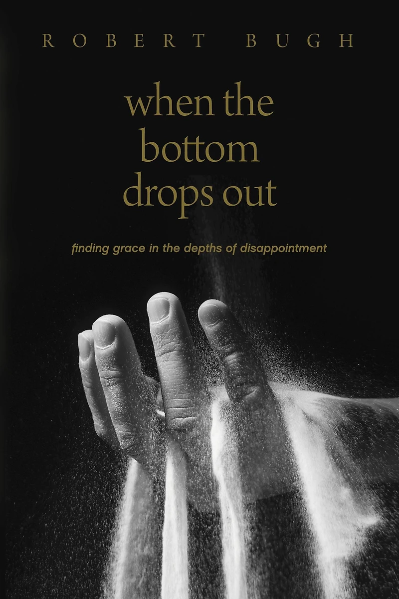 When the Bottom Drops Out: Finding Grace Depths of Disappointment