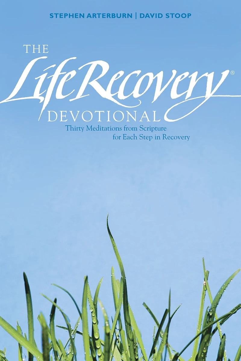 The Life Recovery Devotional: Thirty Meditations from Scripture for Each Step