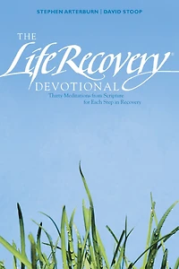 The Life Recovery Devotional: Thirty Meditations from Scripture for Each Step