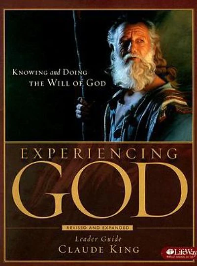 Experiencing God: Knowing and Doing the Will of God