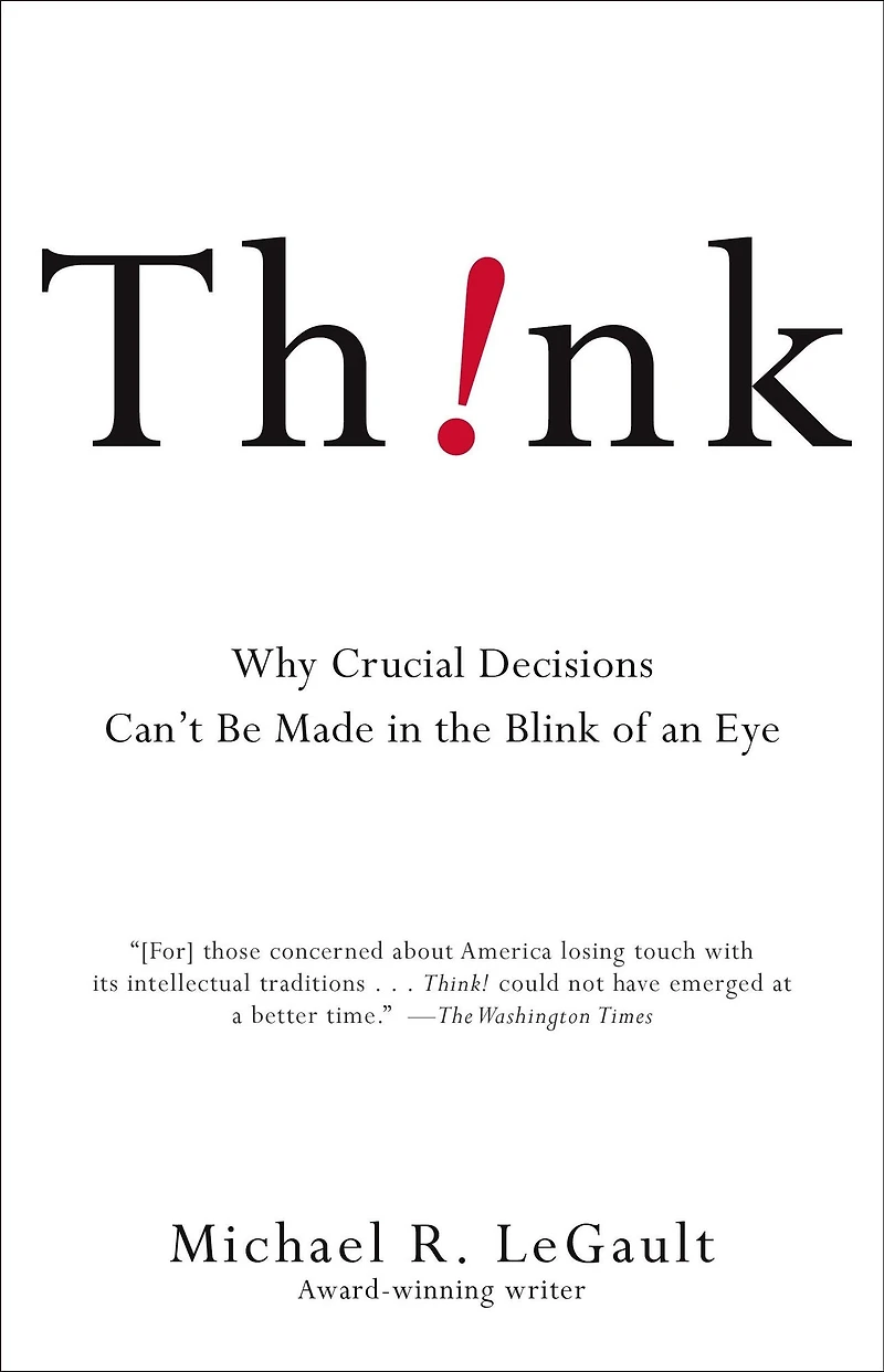 Think!: Why Crucial Decisions Can't Be Made the Blink of an Eye (Abridged)