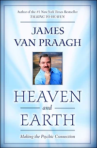 Heaven and Earth: Making the Psychic Connection