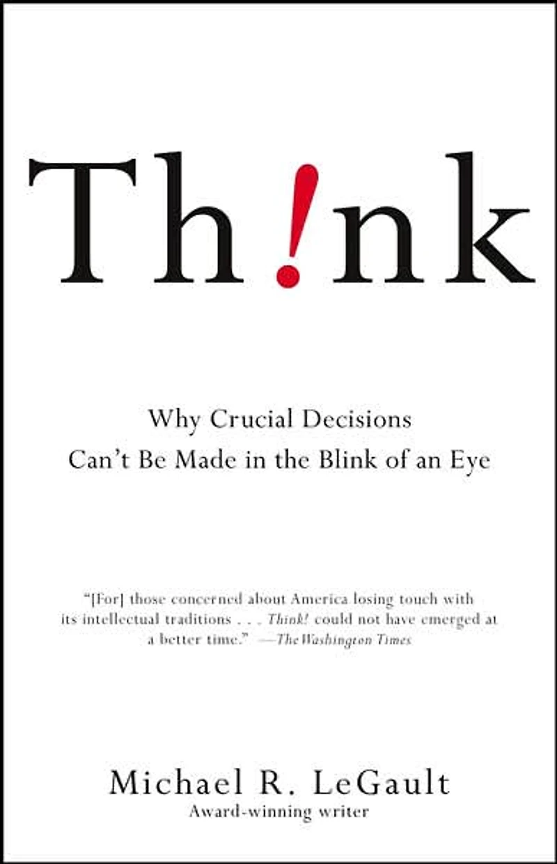 Think!: Why Crucial Decisions Can't Be Made the Blink of an Eye (Abridged)