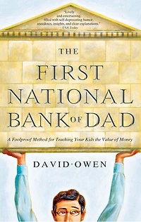 The First National Bank of Dad: Best Way to Teach Kids About Money