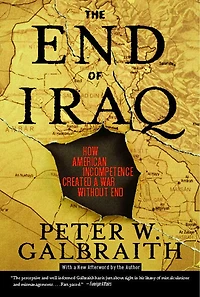 The End of Iraq: How American Incompetence Created a War Without