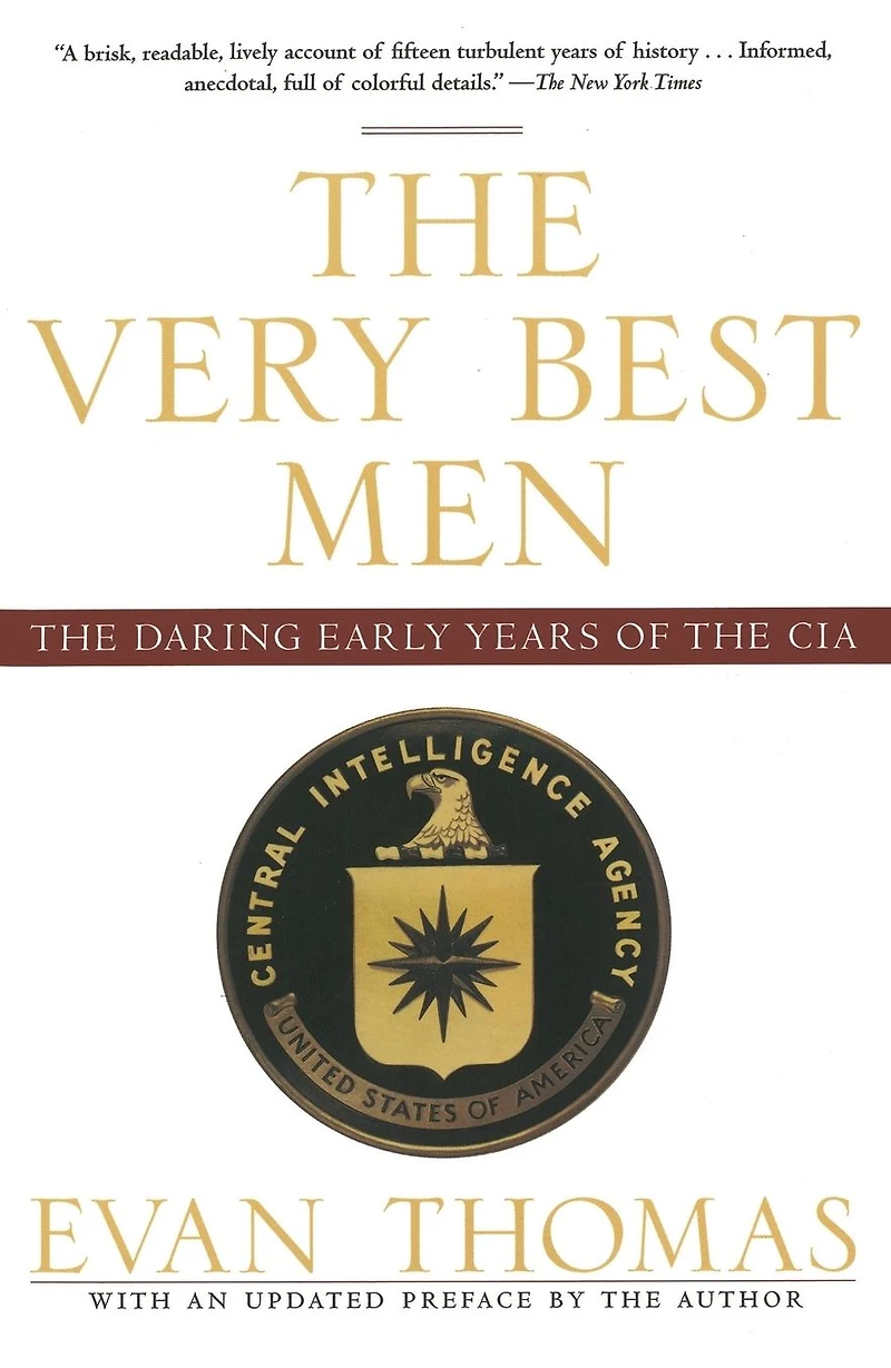 the Very Best Men: Daring Early Years of CIA
