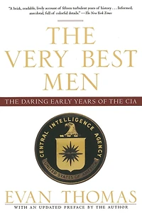 the Very Best Men: Daring Early Years of CIA