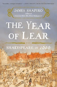 The Year of Lear: Shakespeare 1606