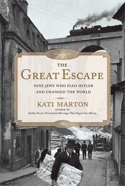 the Great Escape: Nine Jews Who Fled Hitler and Changed World