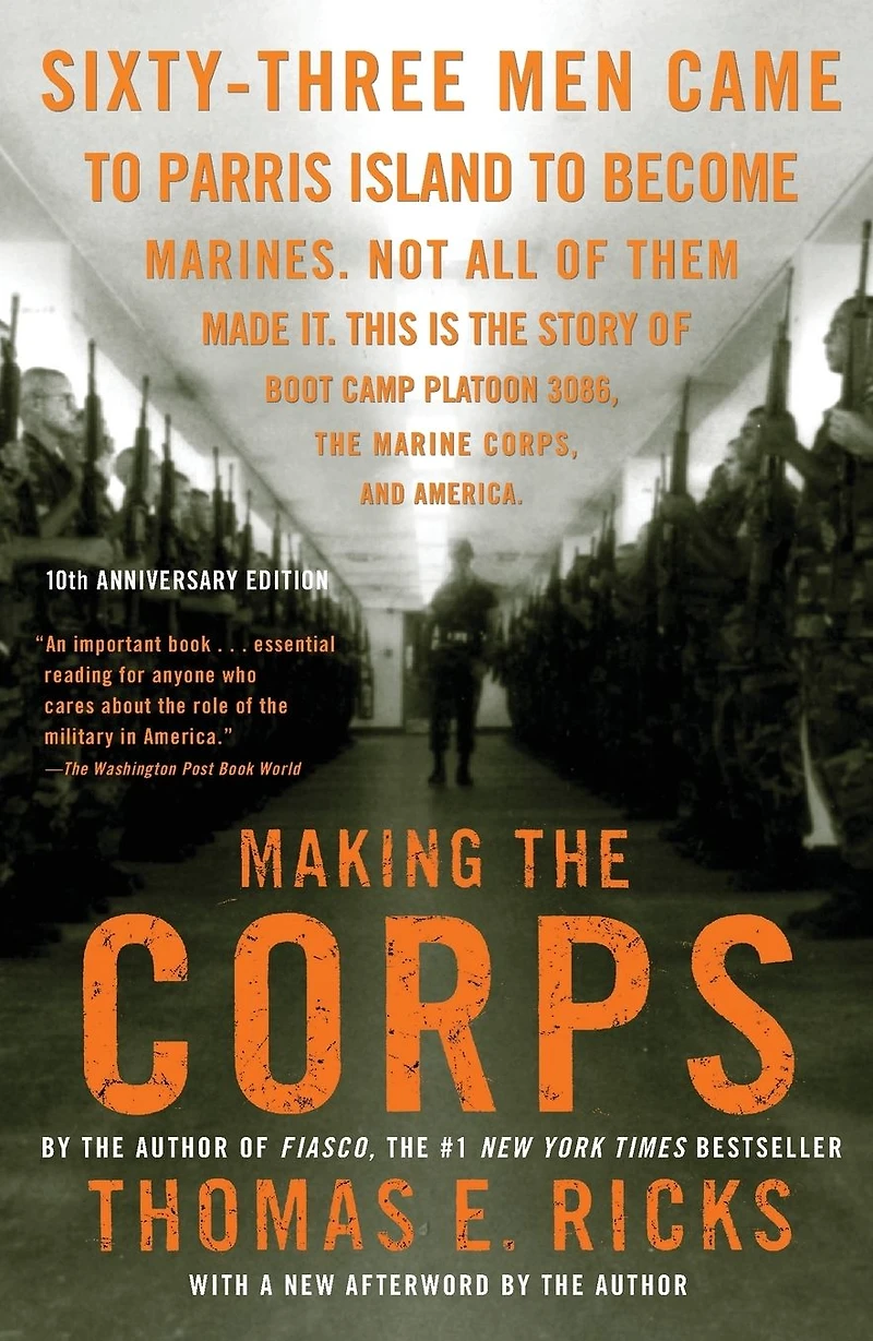 Making the Corps: 10th Anniversary Edition with a New Afterword by Author