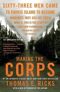 Making the Corps: 10th Anniversary Edition with a New Afterword by Author