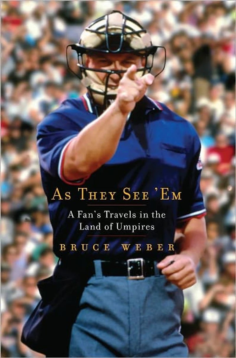 As They See 'Em: A Fan's Travels the Land of Umpires