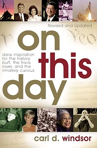 On This Day: Daily Inspiration for the History Buff, Trivia Lover, and Innately Curious
