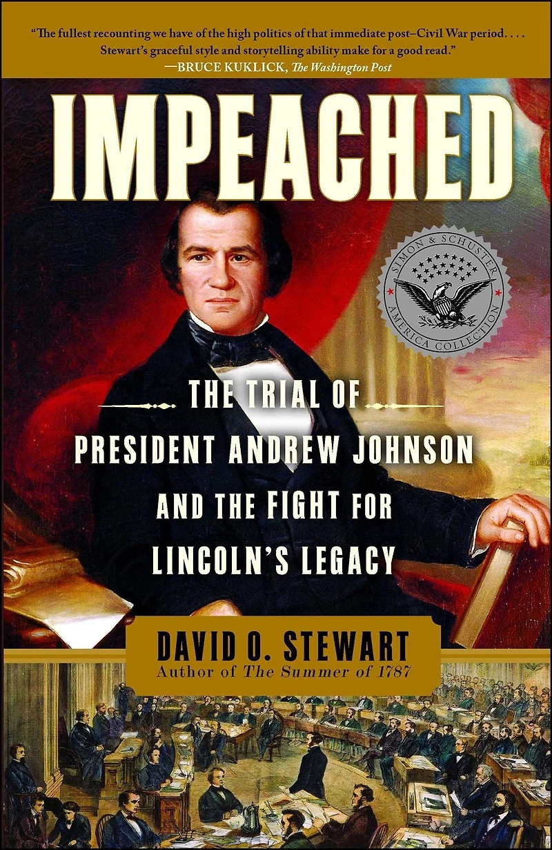 Impeached: the Trial of President Andrew Johnson and Fight for Lincoln's Legacy