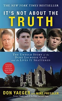 It's Not About the Truth: Untold Story of Duke Lacrosse Case and Lives It Shattered