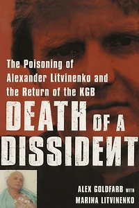 Death of a Dissident: the Poisoning Alexander Litvinenko and Return KGB (Abridged)