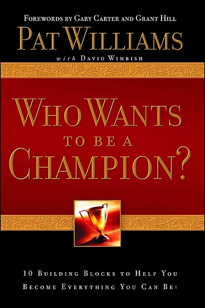 Who Wants to be a Champion?: 10 Building Blocks Help You Become Everything Can Be!