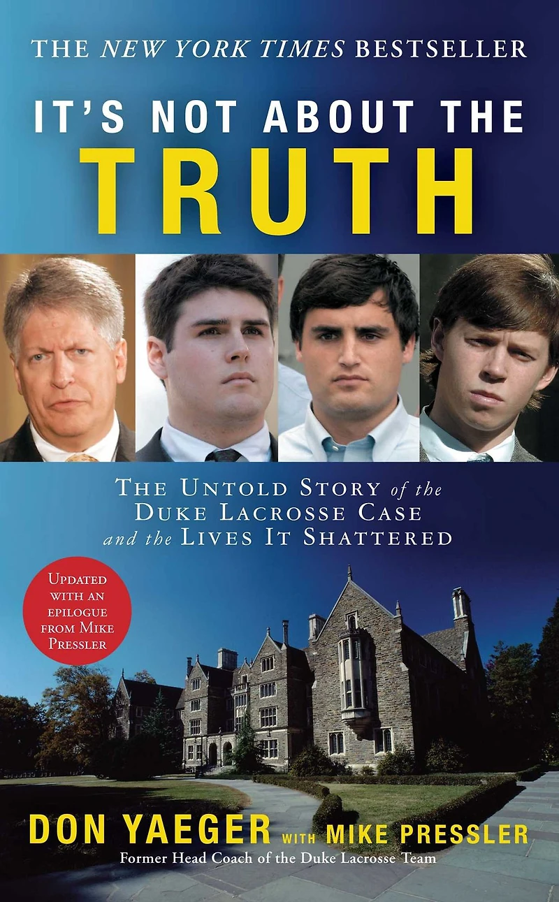 It's Not About the Truth: Untold Story of Duke Lacrosse Case and Lives It Shattered