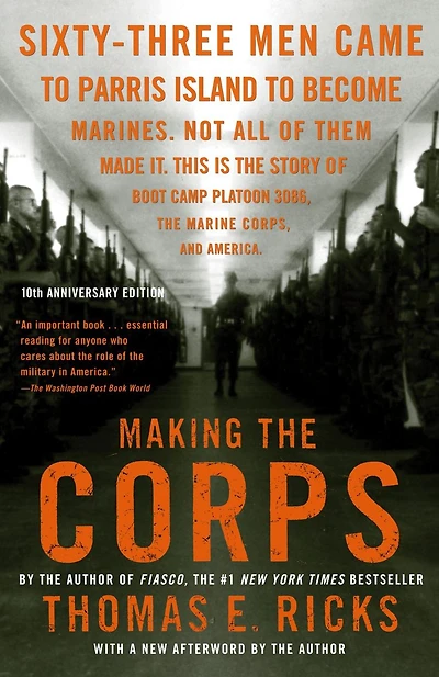 Making the Corps: 10th Anniversary Edition with a New Afterword by Author