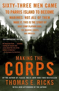 Making the Corps: 10th Anniversary Edition with a New Afterword by Author