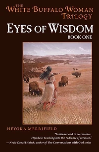 Eyes of Wisdom: Book One the White Buffalo Woman Trilogy