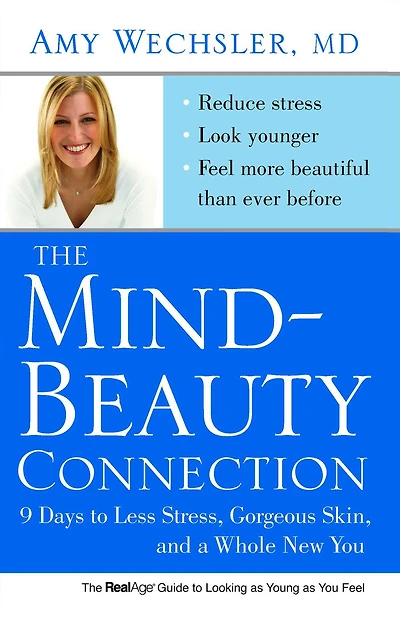 The Mind-Beauty Connection: 9 Days to Less Stress, Gorgeous Skin, and a Whole New You.