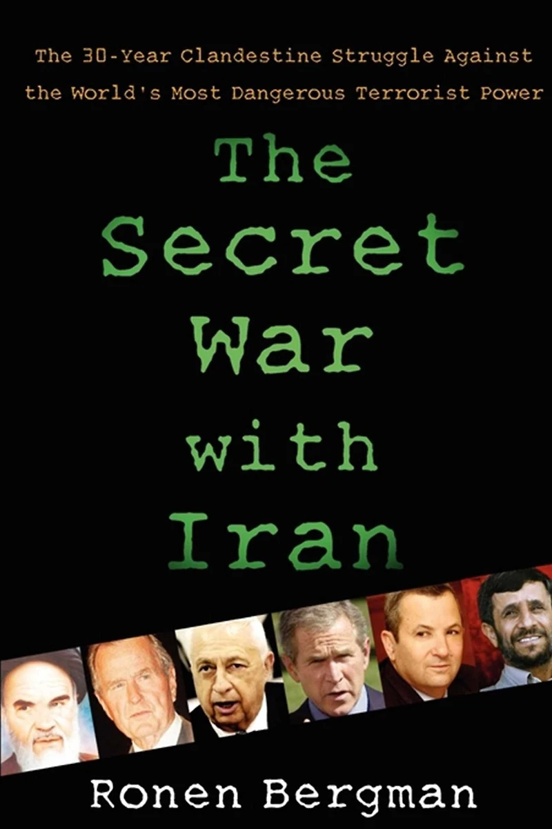 the Secret War With Iran: 30-Year Clandestine Struggle Against World's Most Dangerous Terrorist Power