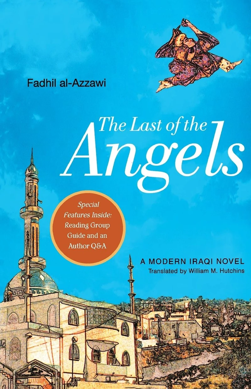 the Last of Angels: A Modern Iraqi Novel
