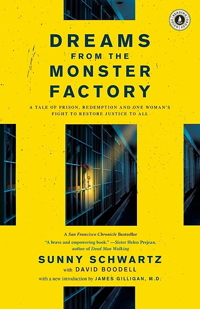 Dreams from the Monster Factory: A Tale of Prison, Redemption and One Woman's Fight to Restore Justice All