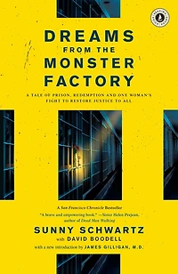 Dreams from the Monster Factory: A Tale of Prison, Redemption and One Woman's Fight to Restore Justice All