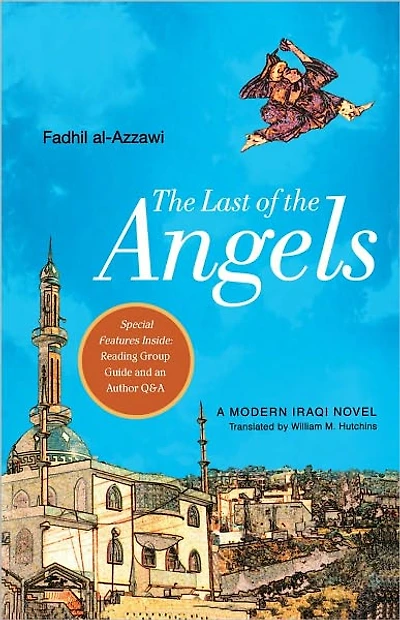 the Last of Angels: A Modern Iraqi Novel