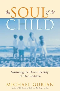 the Soul of Child: Nurturing Divine Identity Our Children