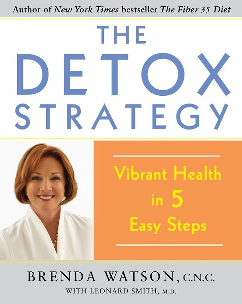 The Detox Strategy: Vibrant Health 5 Easy Steps