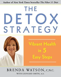 The Detox Strategy: Vibrant Health 5 Easy Steps