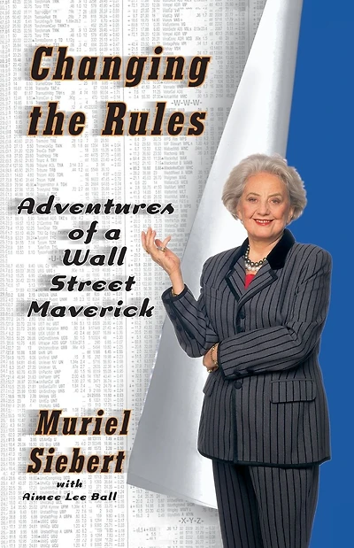 Changing the Rules: Adventures of a Wall Street Maverick