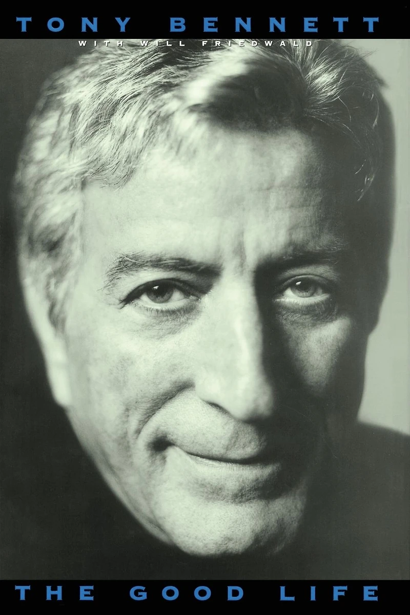The Good Life: Autobiography of Tony Bennett