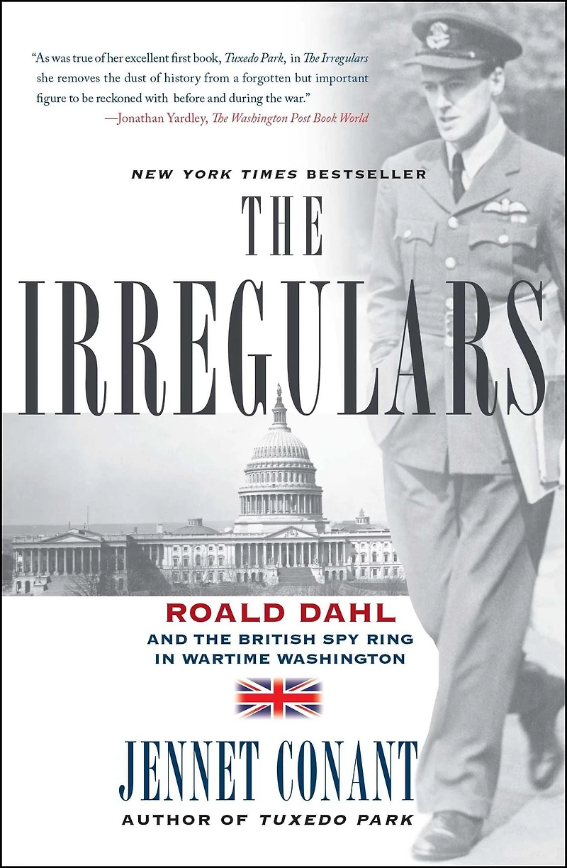 the Irregulars: Roald Dahl and British Spy Ring Wartime Washington