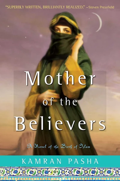 Mother of the Believers: A Novel Birth Islam