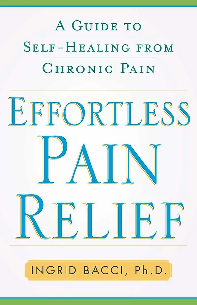 Effortless Pain Relief: A Guide to Self-Healing from Chronic