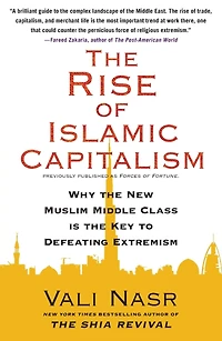 the Rise of Islamic Capitalism: Why New Muslim Middle Class Is Key to Defeating Extremism
