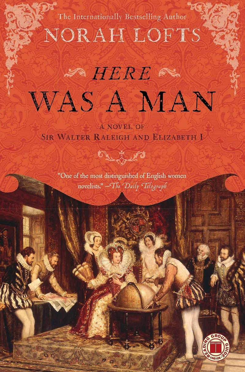 Here Was A Man: Novel of Sir Walter Raleigh and Elizabeth I