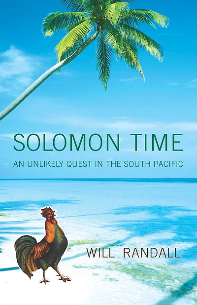 Solomon Time: An Unlikely Quest the South Pacific