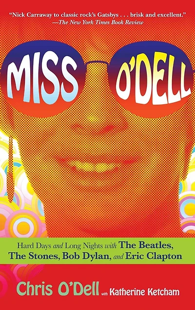 Miss O'Dell: Hard Days and Long Nights with The Beatles, Stones, Bob Dylan Eric Clapton