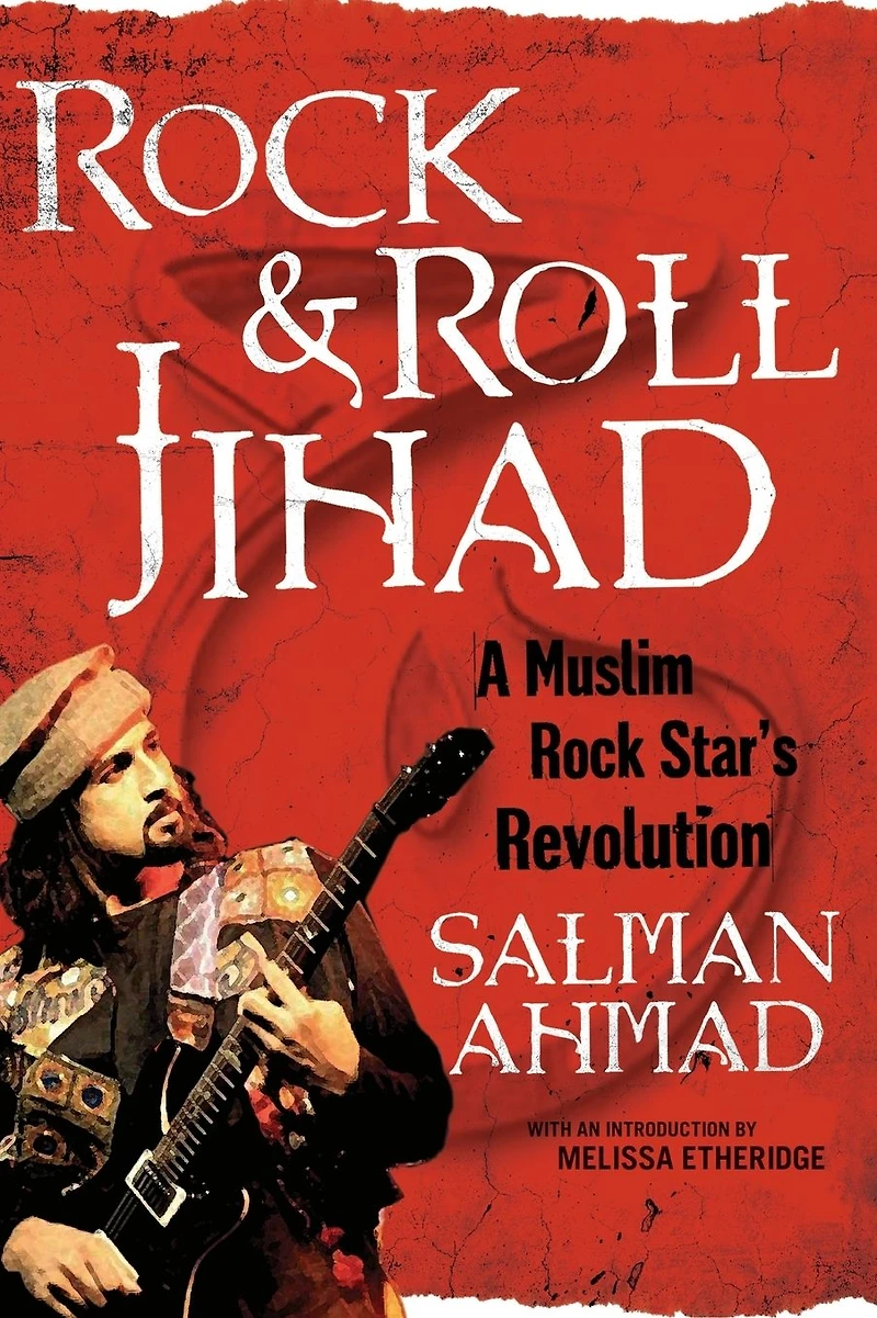 Rock & Roll Jihad: A Muslim Star's Revolution