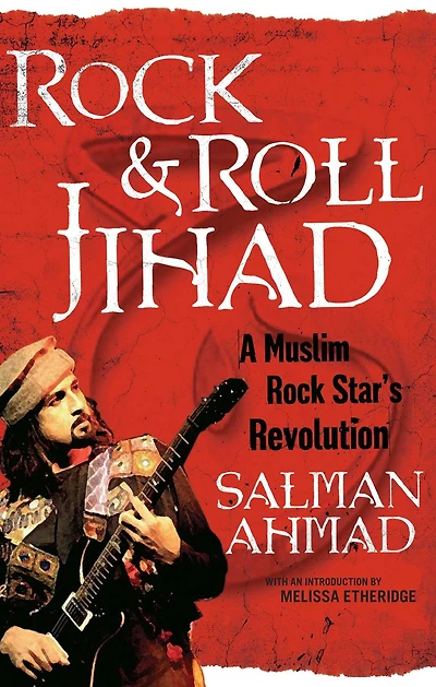 Rock & Roll Jihad: A Muslim Star's Revolution
